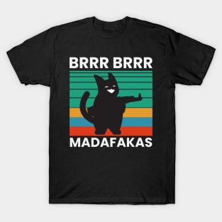 Brrr Brrr Madafakas T-Shirt